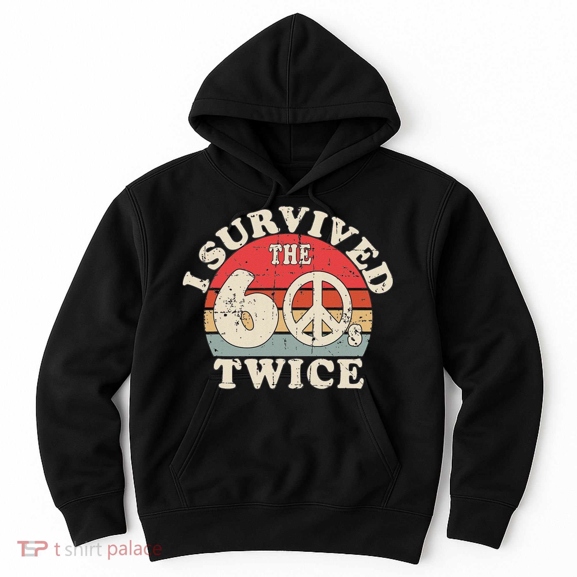 I Survived The Sixties 60s Twice Hoodie