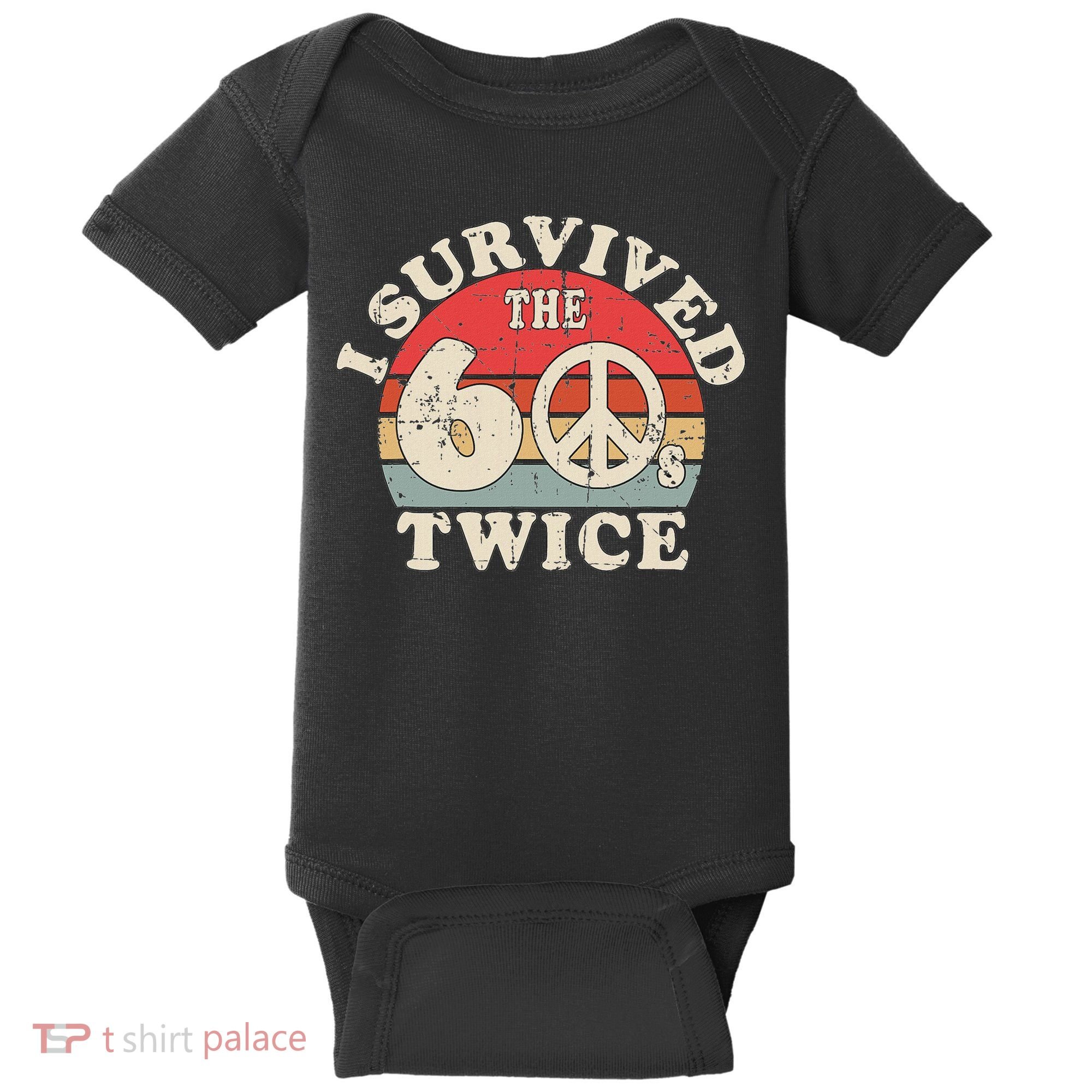 I Survived The Sixties 60s Twice Baby Bodysuit
