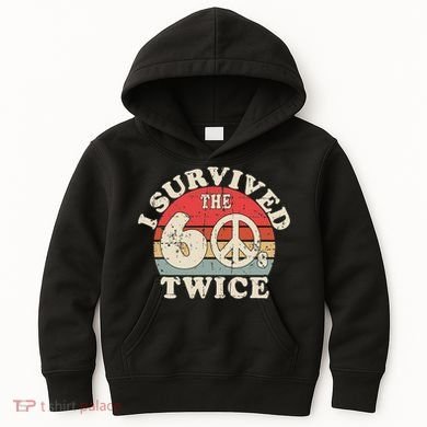 I Survived The Sixties 60s Twice Kids Hoodie