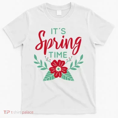 It's Spring Time Flower T-Shirt