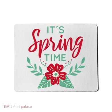 It's Spring Time Flower Mousepad