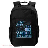 IM Sorry The Nice Bartender Is On Vacation Funny Backpack thumb 0