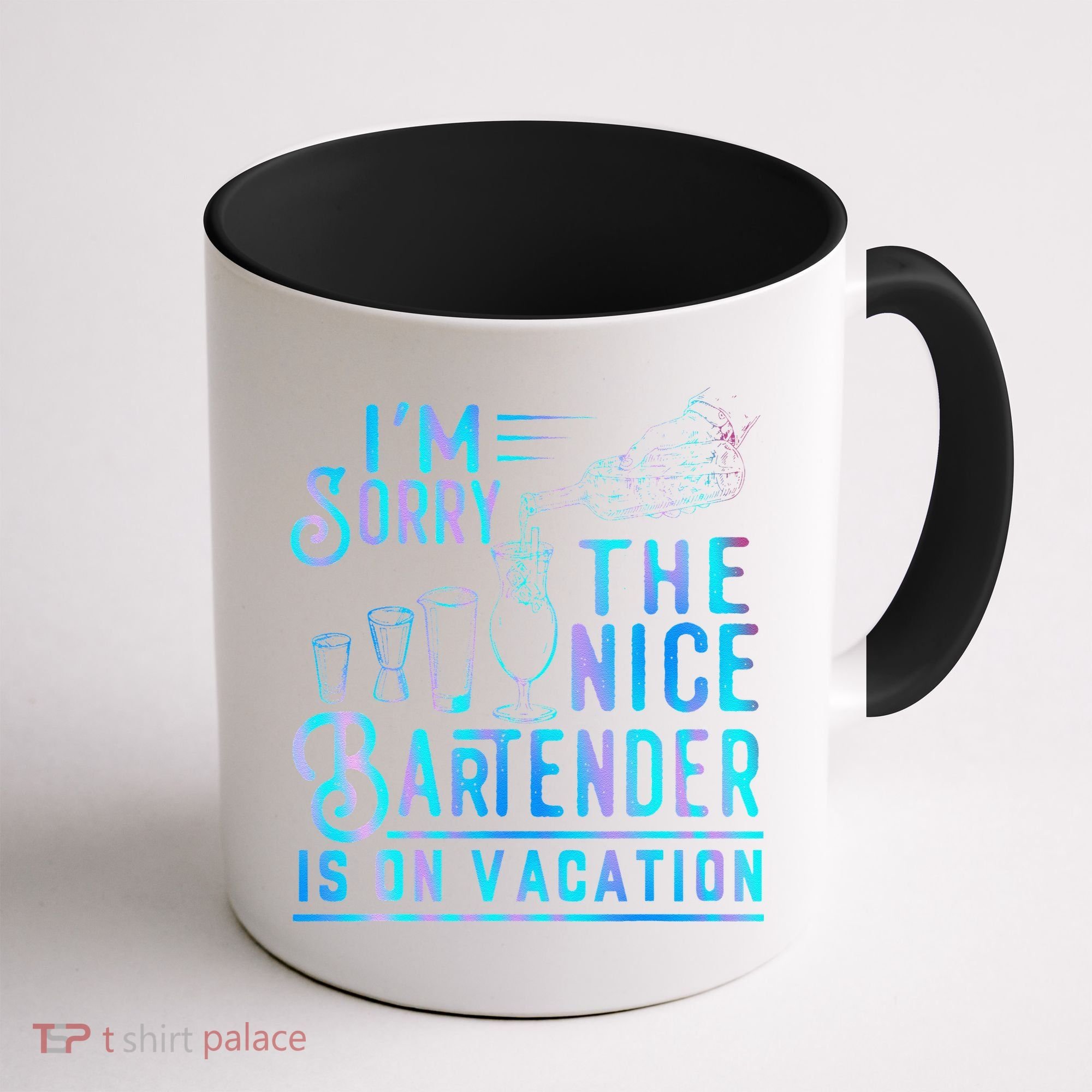 IM Sorry The Nice Bartender Is On Vacation Funny Coffee Mug