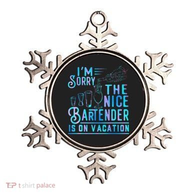 IM Sorry The Nice Bartender Is On Vacation Funny Ornament