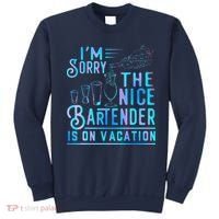 IM Sorry The Nice Bartender Is On Vacation Funny Sweatshirt thumb 0