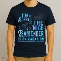 IM Sorry The Nice Bartender Is On Vacation Funny T-Shirt thumb 3