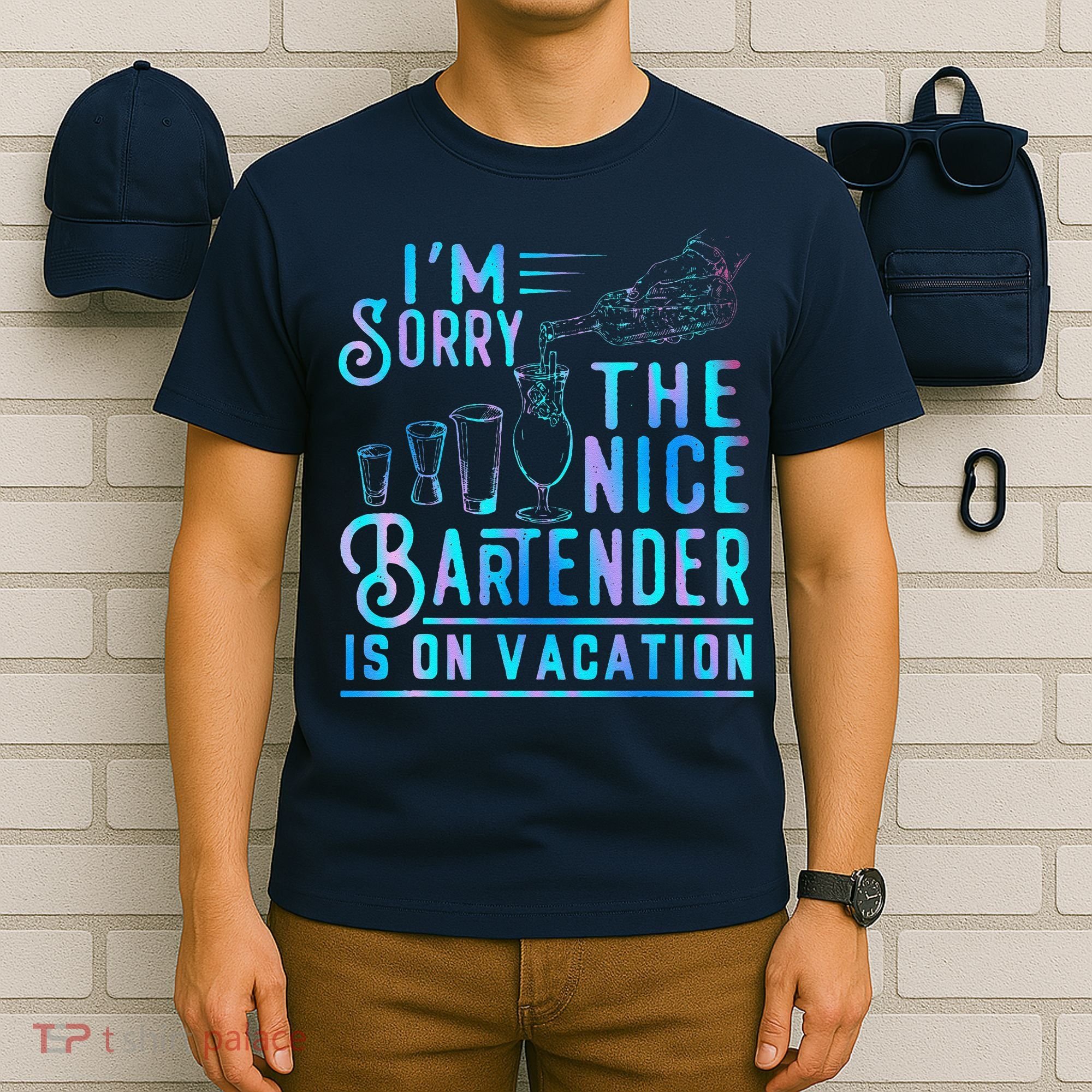 IM Sorry The Nice Bartender Is On Vacation Funny T-Shirt