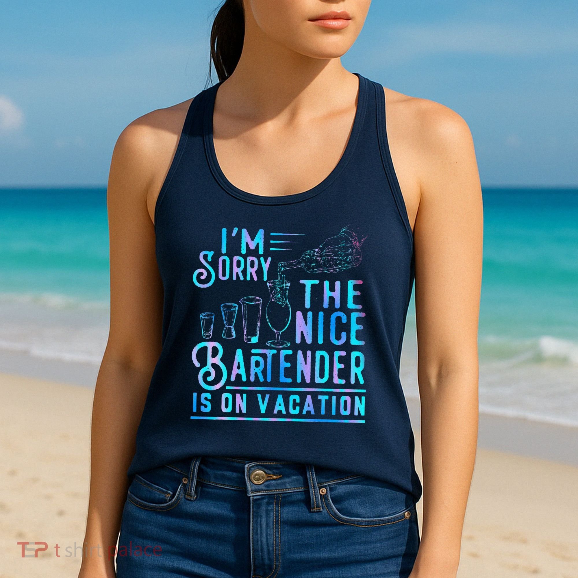 IM Sorry The Nice Bartender Is On Vacation Funny Women's Tank Top