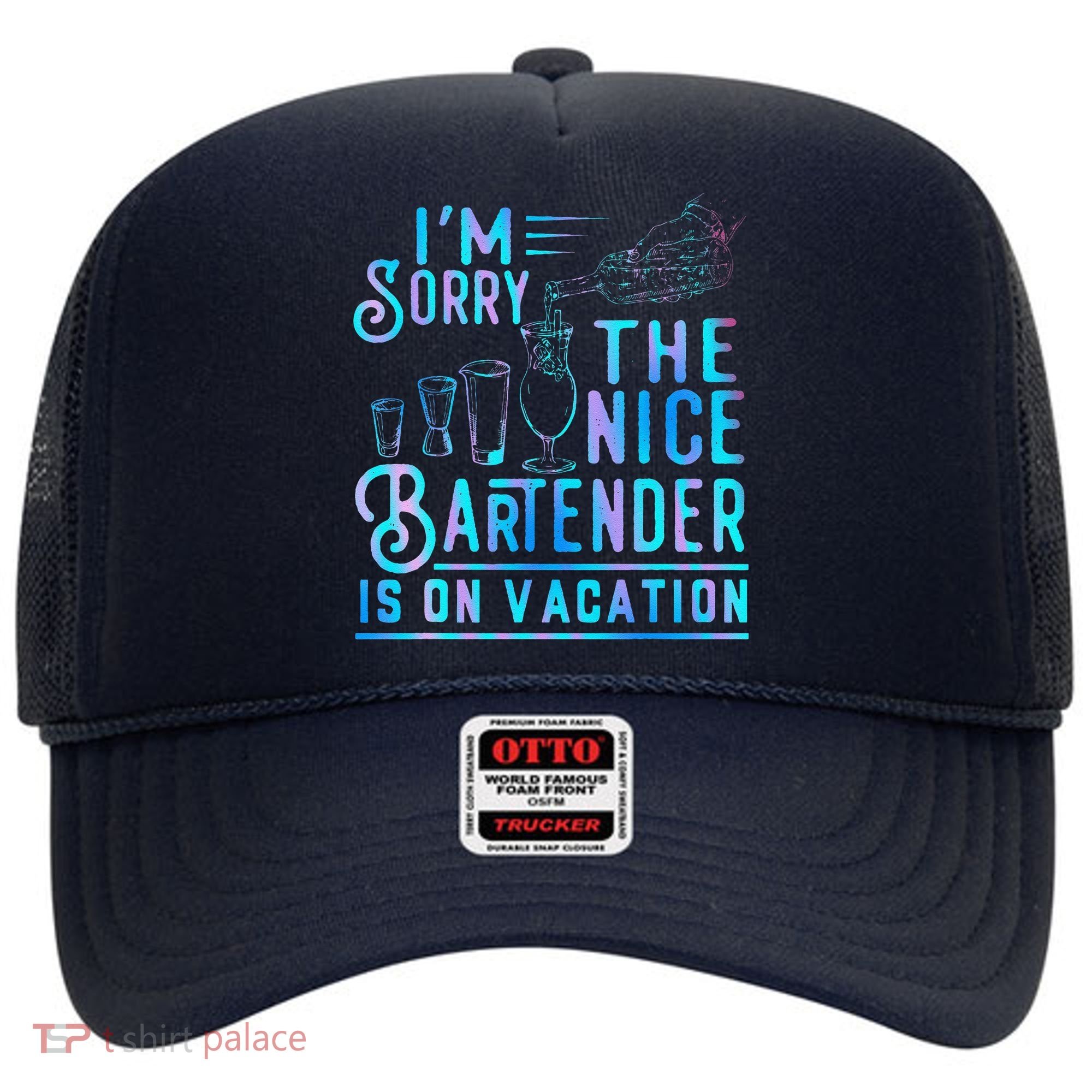 IM Sorry The Nice Bartender Is On Vacation Funny Hat