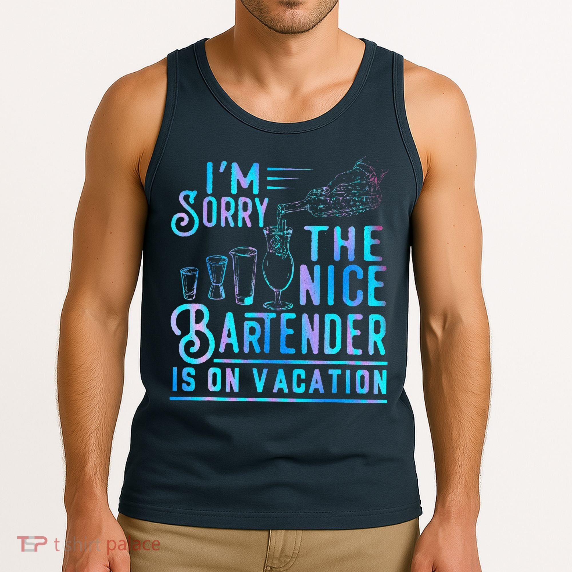 IM Sorry The Nice Bartender Is On Vacation Funny Tank Top