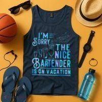IM Sorry The Nice Bartender Is On Vacation Funny Tank Top thumb 4