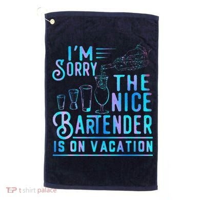 IM Sorry The Nice Bartender Is On Vacation Funny Golf Towel