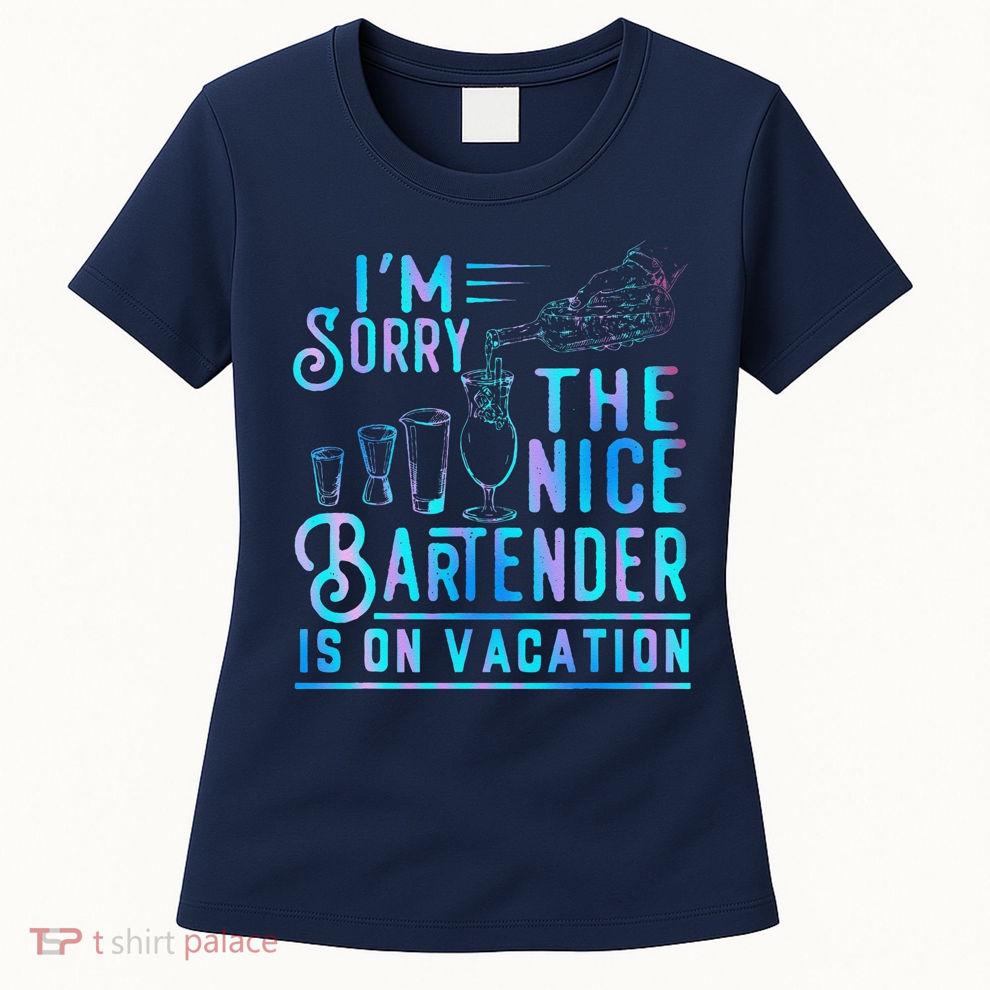 IM Sorry The Nice Bartender Is On Vacation Funny Women's T-Shirt