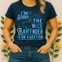 IM Sorry The Nice Bartender Is On Vacation Funny Women's T-Shirt thumb 2