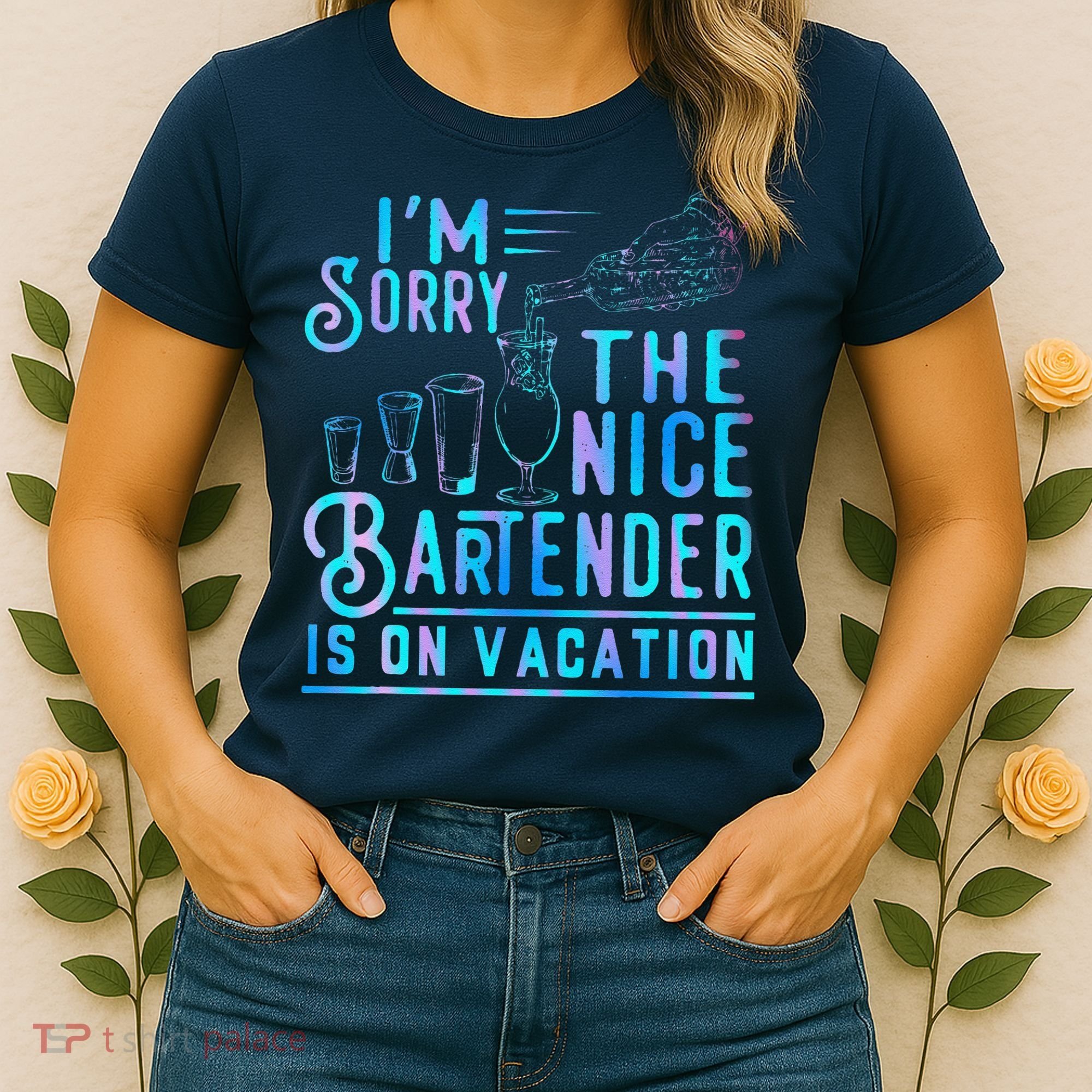 IM Sorry The Nice Bartender Is On Vacation Funny Women's T-Shirt