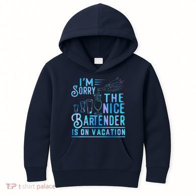 IM Sorry The Nice Bartender Is On Vacation Funny Kids Hoodie
