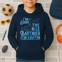 IM Sorry The Nice Bartender Is On Vacation Funny Kids Hoodie thumb 2
