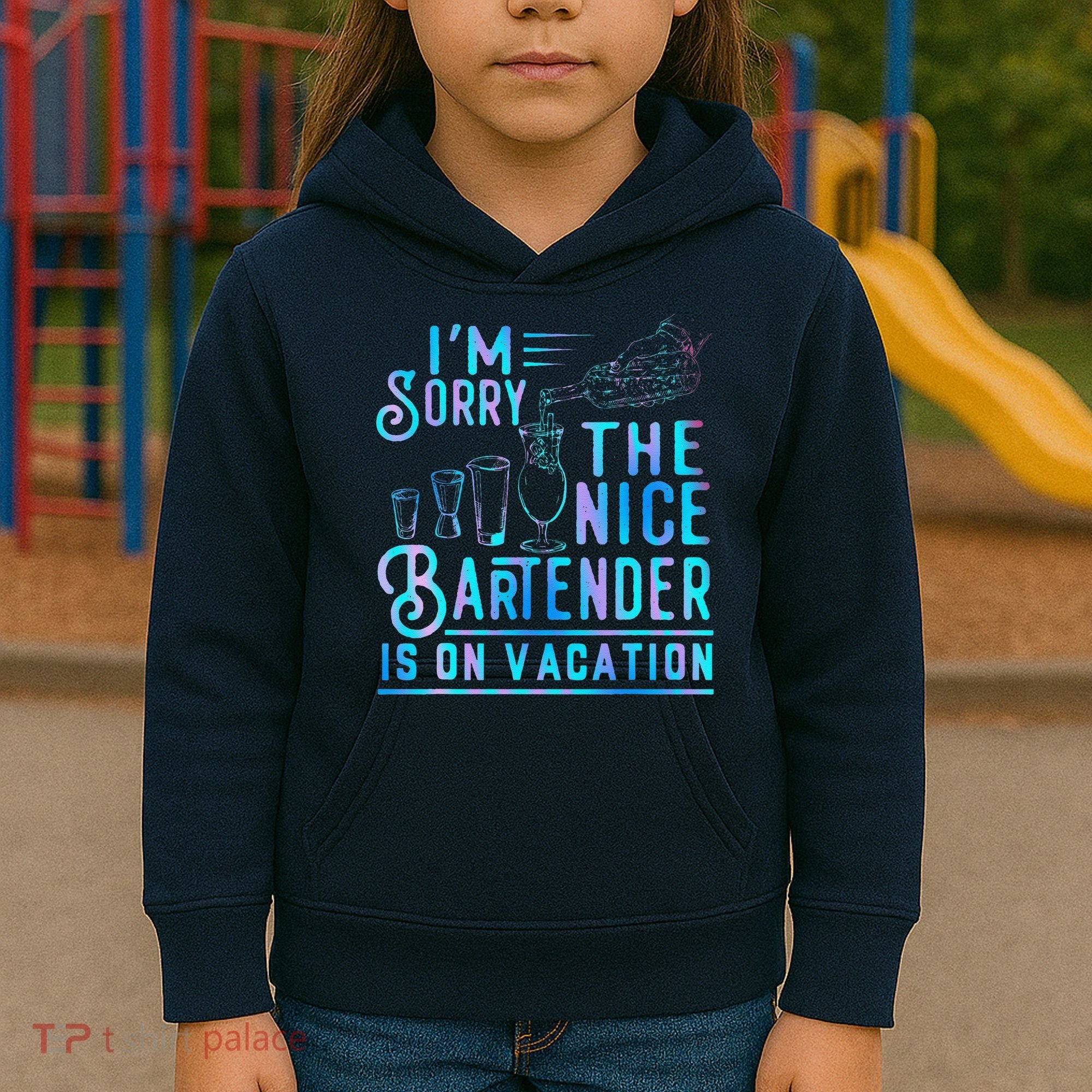 IM Sorry The Nice Bartender Is On Vacation Funny Kids Hoodie