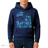 IM Sorry The Nice Bartender Is On Vacation Funny Kids Hoodie thumb 4