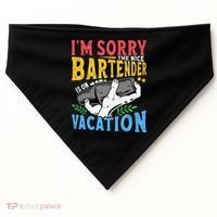 IM Sorry The Nice Bartender Is On Vacation Funny Bartending USA-Made Doggie Bandana thumb 0