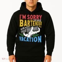 IM Sorry The Nice Bartender Is On Vacation Funny Bartending Hoodie thumb 2