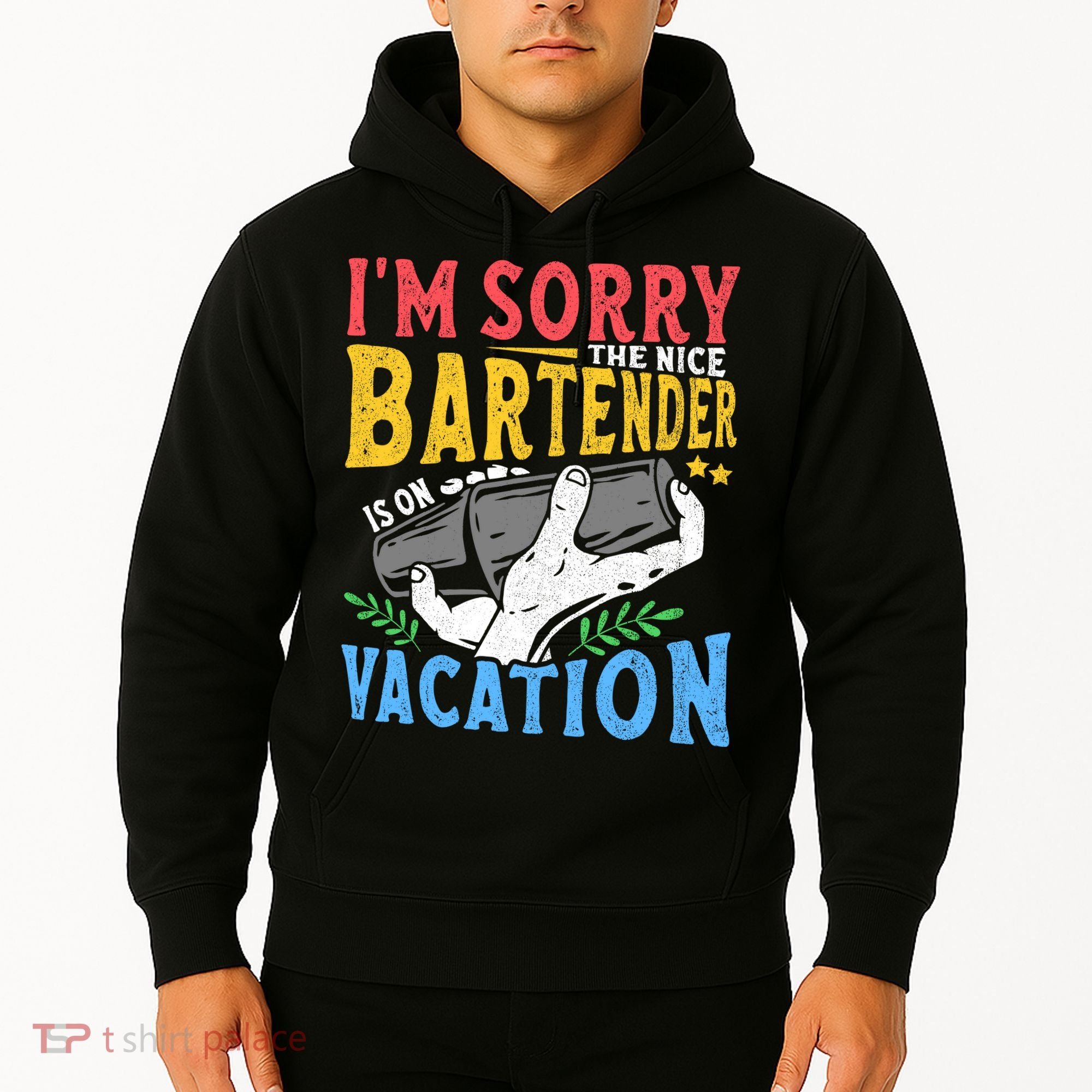 IM Sorry The Nice Bartender Is On Vacation Funny Bartending Hoodie