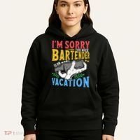 IM Sorry The Nice Bartender Is On Vacation Funny Bartending Hoodie thumb 5