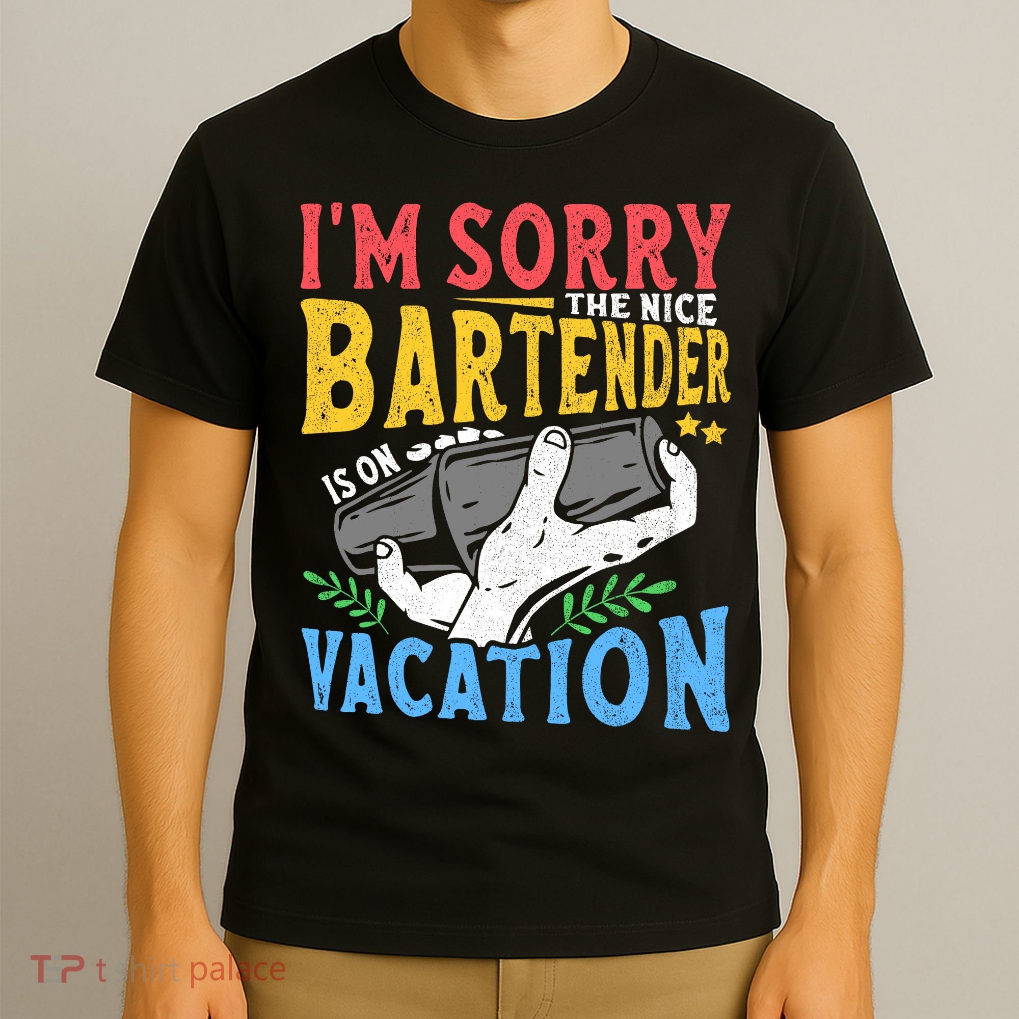 IM Sorry The Nice Bartender Is On Vacation Funny Bartending T-Shirt