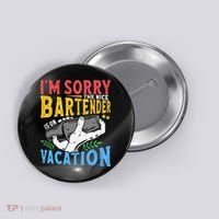 IM Sorry The Nice Bartender Is On Vacation Funny Bartending Button thumb 0