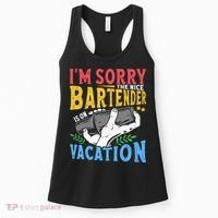 IM Sorry The Nice Bartender Is On Vacation Funny Bartending Women's Tank Top thumb 0