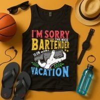 IM Sorry The Nice Bartender Is On Vacation Funny Bartending Tank Top thumb 4