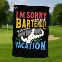 IM Sorry The Nice Bartender Is On Vacation Funny Bartending Golf Towel thumb 1