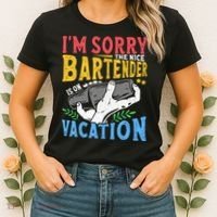 IM Sorry The Nice Bartender Is On Vacation Funny Bartending Women's T-Shirt thumb 2