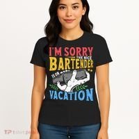 IM Sorry The Nice Bartender Is On Vacation Funny Bartending Women's T-Shirt thumb 4