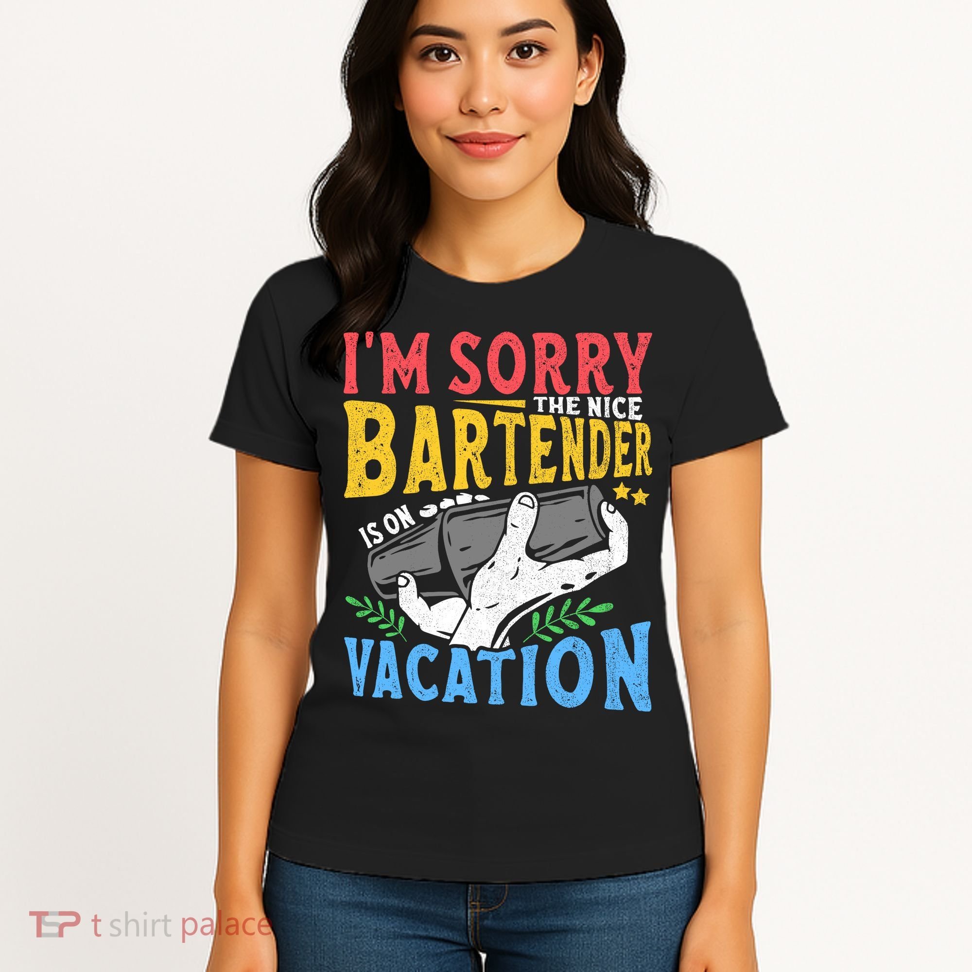 IM Sorry The Nice Bartender Is On Vacation Funny Bartending Women's T-Shirt