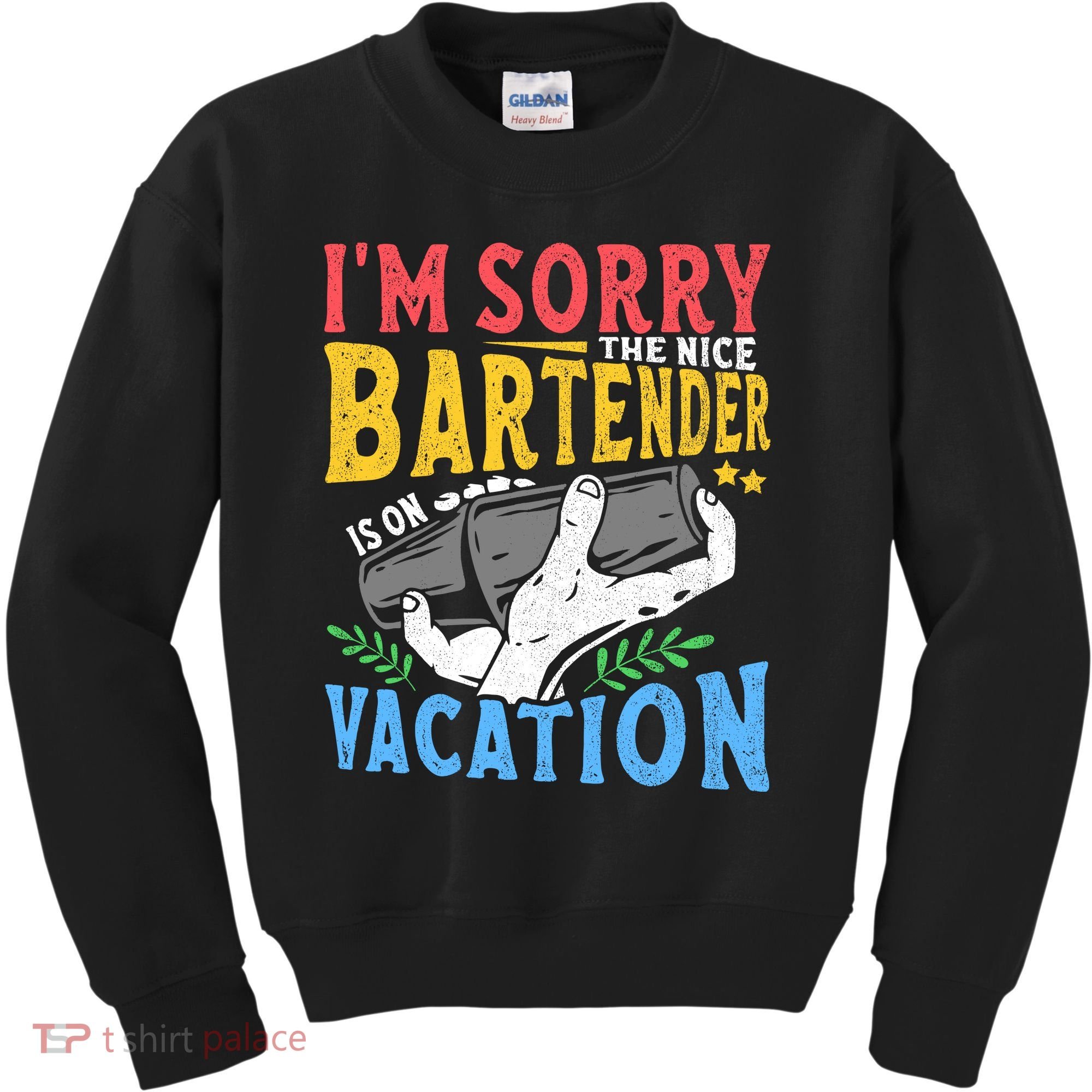 IM Sorry The Nice Bartender Is On Vacation Funny Bartending Kids Sweatshirt