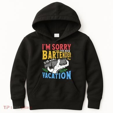 IM Sorry The Nice Bartender Is On Vacation Funny Bartending Kids Hoodie
