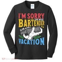 IM Sorry The Nice Bartender Is On Vacation Funny Bartending Kids Long Sleeve Shirt thumb 0