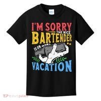 IM Sorry The Nice Bartender Is On Vacation Funny Bartending Kids T-Shirt thumb 0