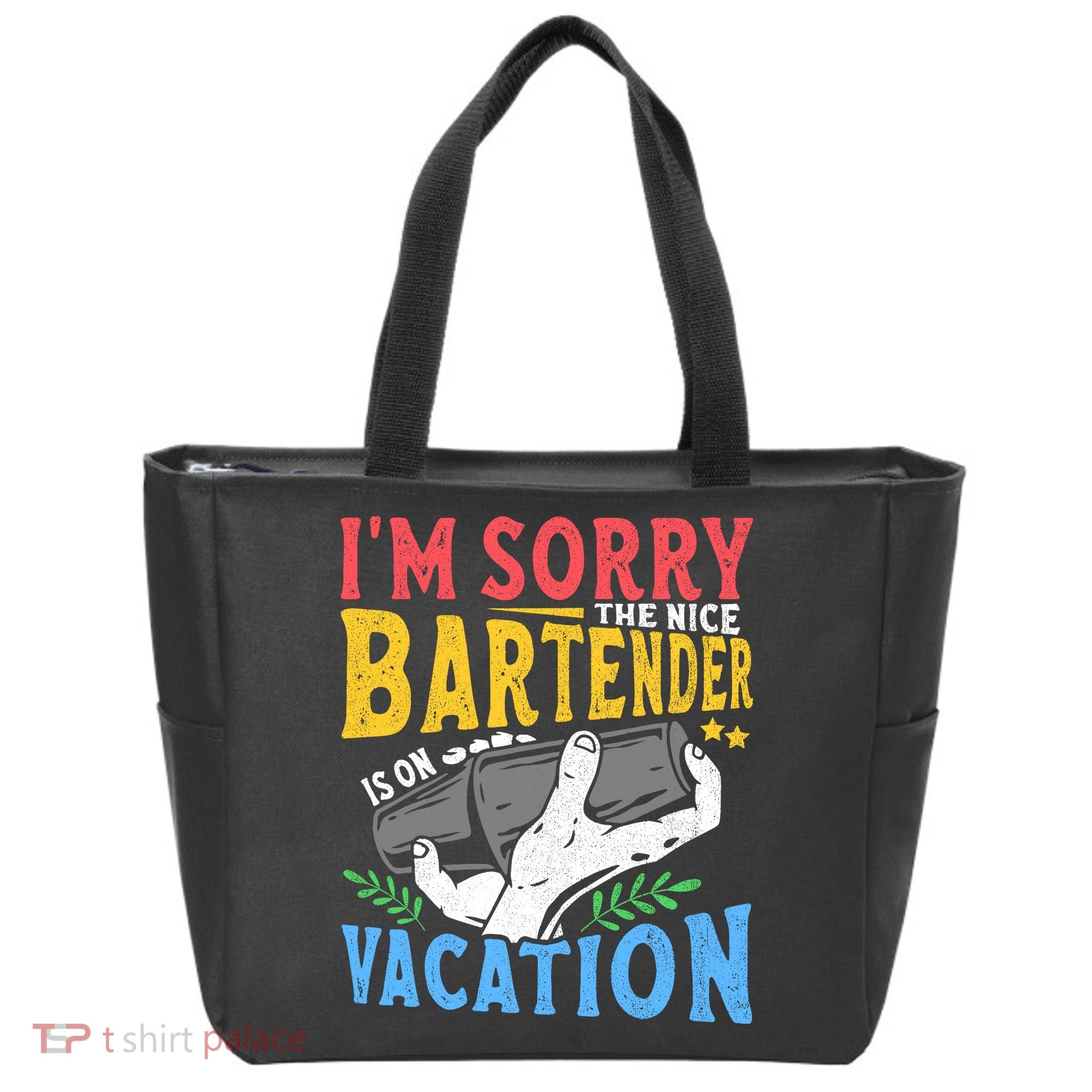 IM Sorry The Nice Bartender Is On Vacation Funny Bartending Tote Bag