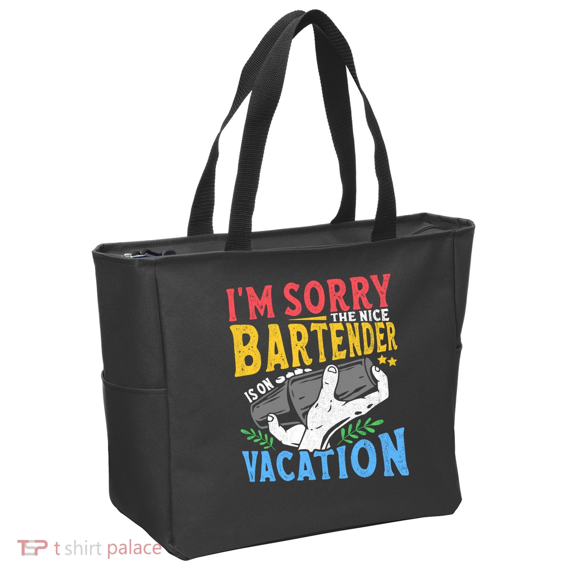 IM Sorry The Nice Bartender Is On Vacation Funny Bartending Tote Bag