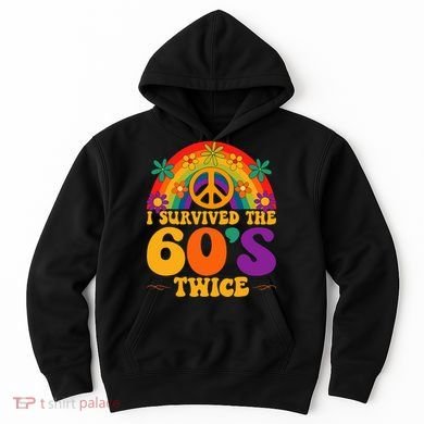 I Survived The 60s Twice Sixties 70th 70s Year Old Birthday Hoodie