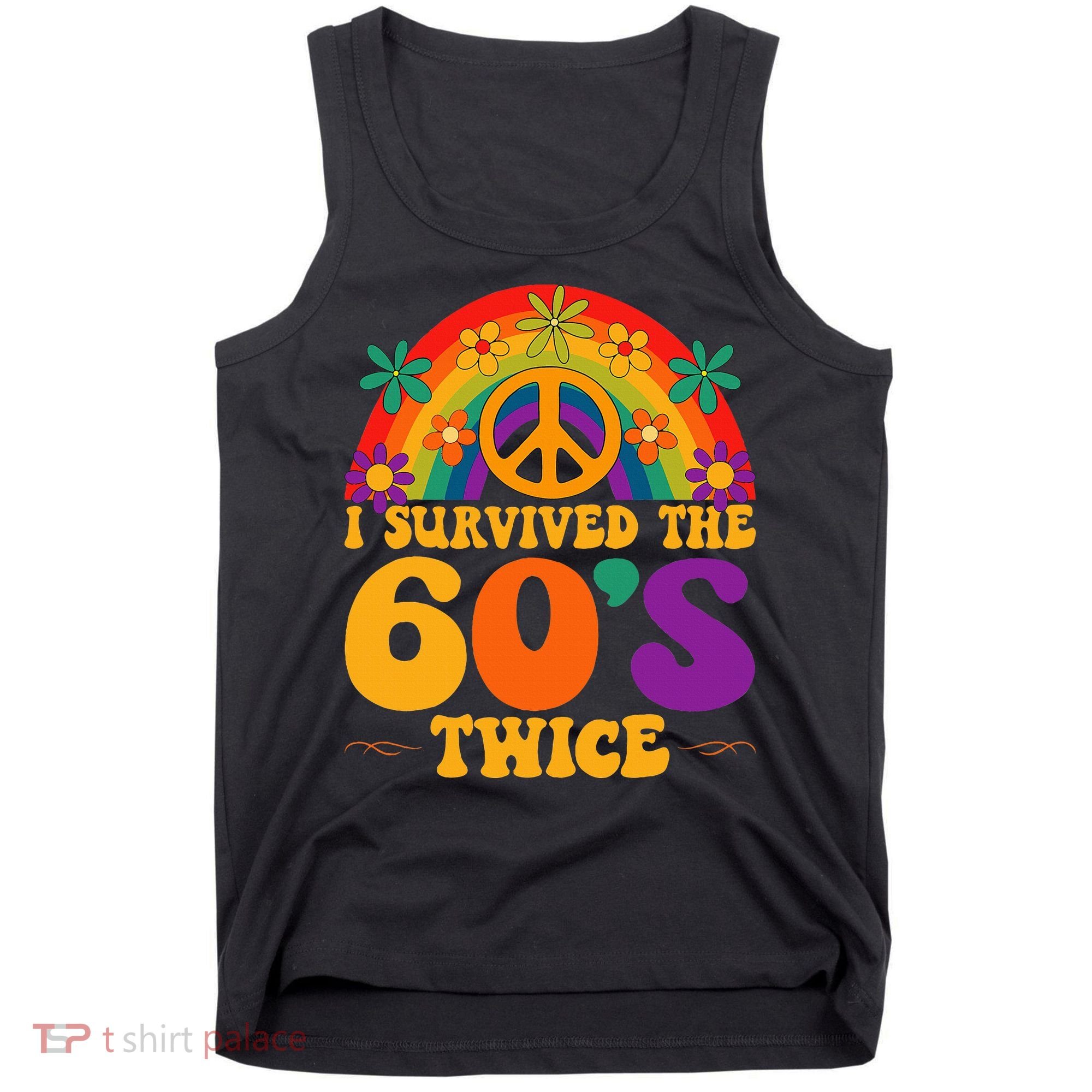 I Survived The 60s Twice Sixties 70th 70s Year Old Birthday Tank Top