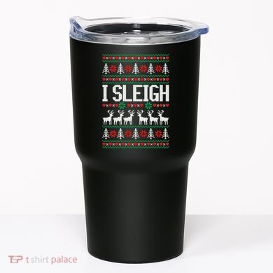 I Sleigh Ugly Christmas Sweater Tumbler