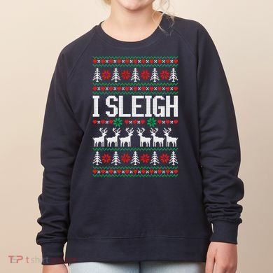 I Sleigh Ugly Christmas Sweater Women's Sweatshirt