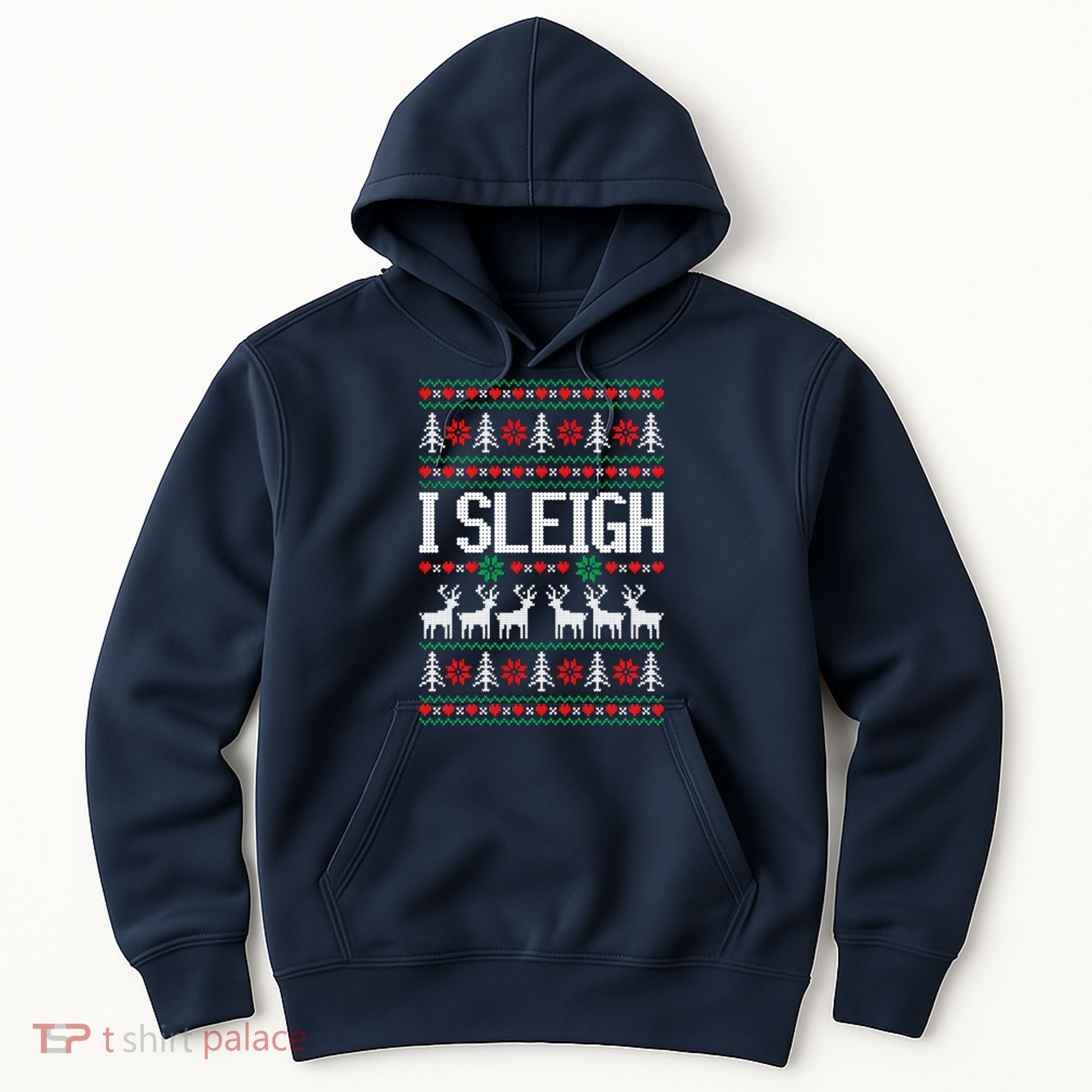 I Sleigh Ugly Christmas Sweater Hoodie
