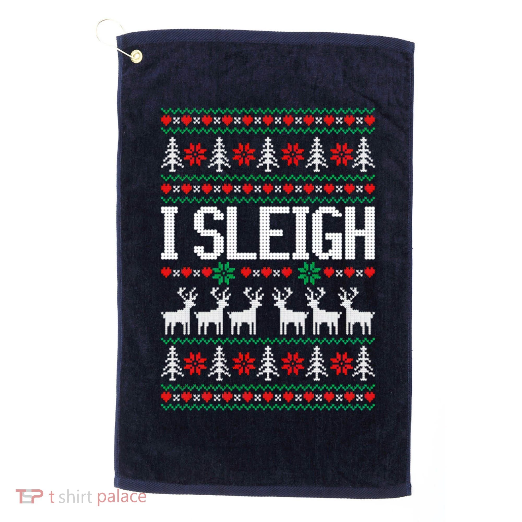 I Sleigh Ugly Christmas Sweater Golf Towel