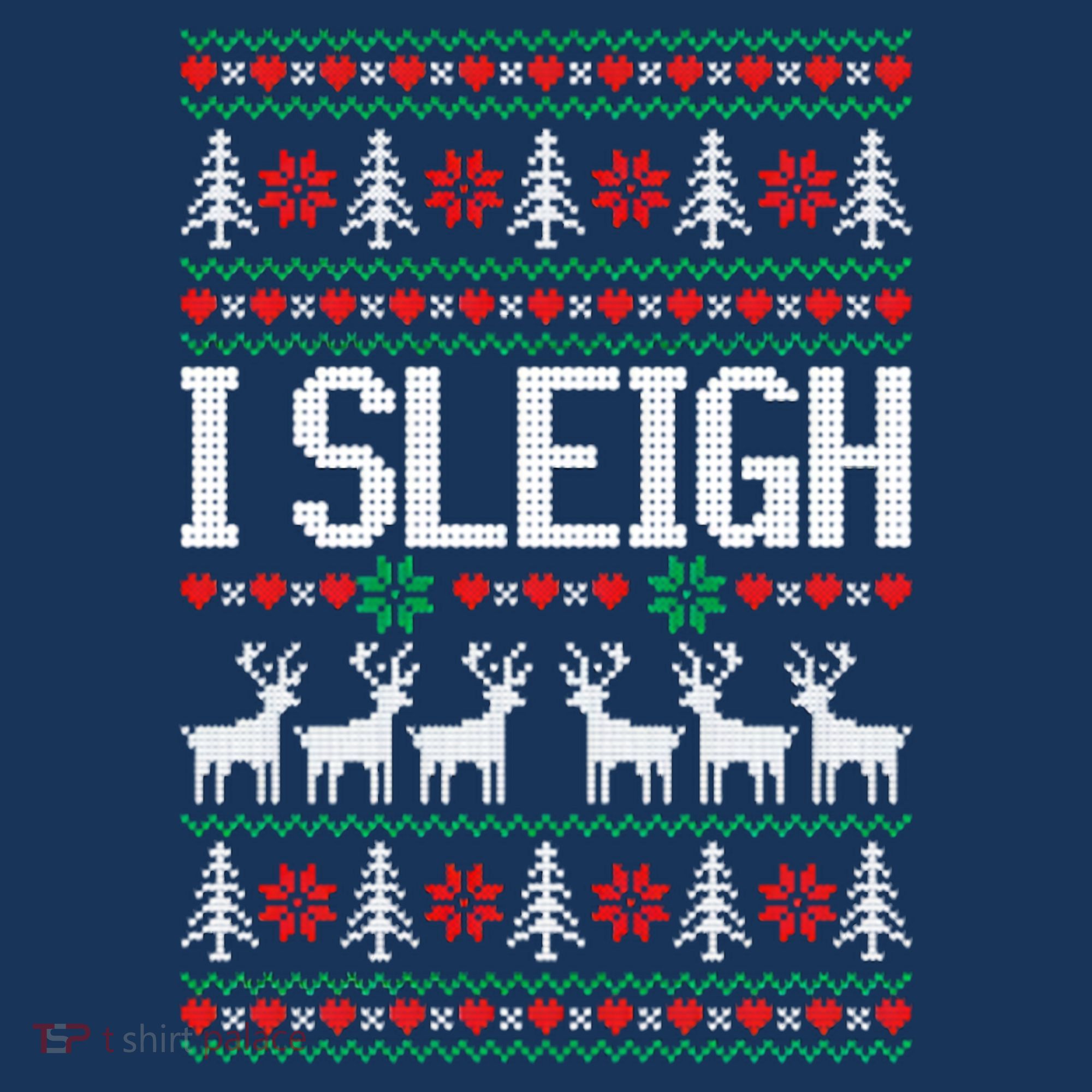 I Sleigh Ugly Christmas Sweater Women's T-Shirt