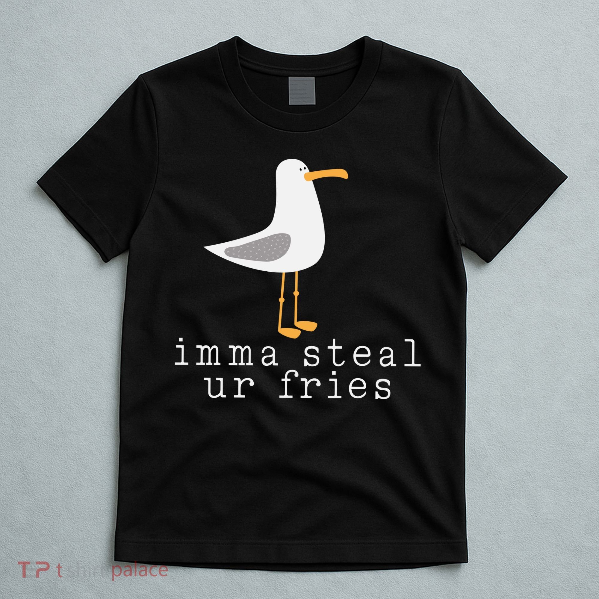 Imma Steal Ur Fries T-Shirt