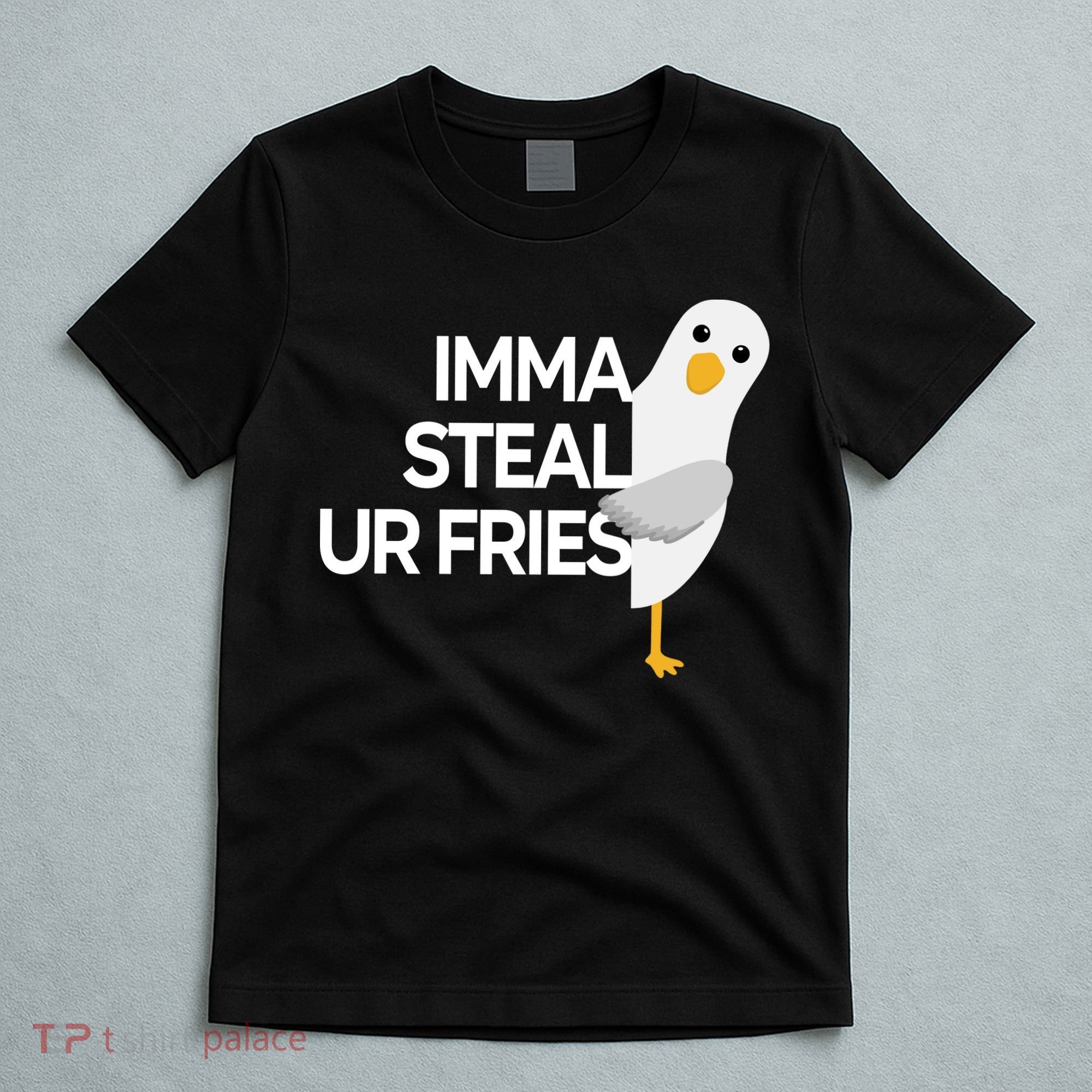Imma Steal Ur Fries T-Shirt